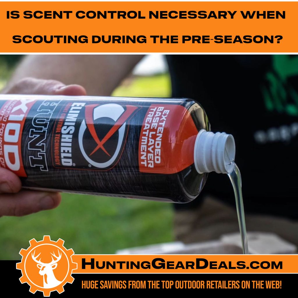 is scent control necessary when scouting for deer